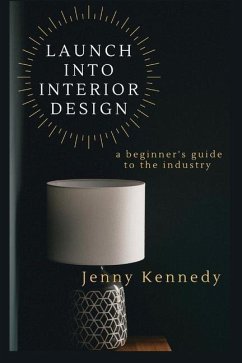 Launch Into Interior Design - Kennedy, Jenny