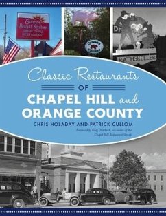 Classic Restaurants of Chapel Hill and Orange County - Holaday, Chris; Cullom, Patrick