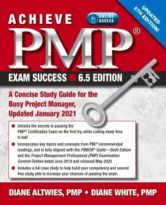 Achieve Pmp Exam Success, Updated 6th Edition: A Concise Study Guide for the Busy Project Manager, Updated January 2021 - Altwies, Diane; While, Diane