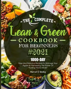 The Complete Lean and Green Cookbook for Beginners 2021 - Neidig, Marvel S.