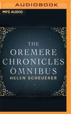 The Oremere Chronicles Omnibus: The Complete Series - Scheuerer, Helen