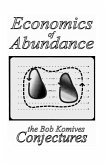 Economics of Abundance: The Bob Komives Conjectures