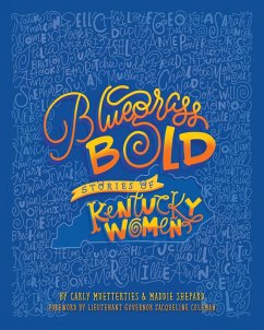 Bluegrass Bold: Stories of Kentucky Women (eBook, ePUB) - Shepard, Carly Muetterties and Maddie