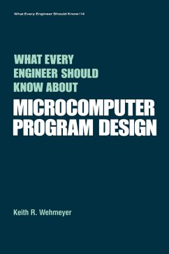 What Every Engineer Should Know about Microcomputer Software (eBook, PDF) - Wehmeyer, Keith A.