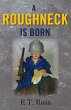 A Roughneck is Born (eBook, ePUB) - Bild 1