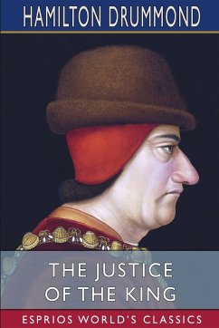 The Justice of the King (Esprios Classics) - Drummond, Hamilton