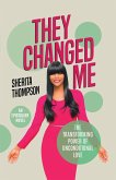 They Changed Me: The Transforming Power of Unconditional Love