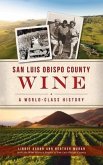 San Luis Obispo County Wine: A World-Class History