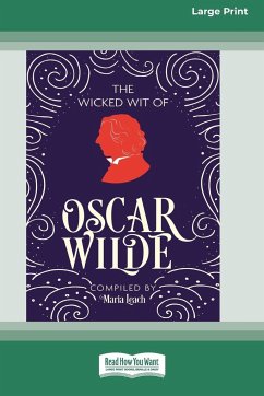 The Wicked Wit of Oscar Wilde (16pt Large Print Edition) - Leach, Maria