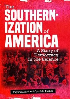 The Southernization of America - Tucker, Cynthia; Gaillard, Frye