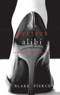 Cover The Perfect Alibi (A Jessie Hunt Psychological Suspense Thriller-Book Eight)