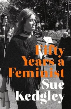 Fifty Years a Feminist - Kedgley, Sue