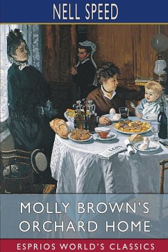 Molly Brown's Orchard Home (Esprios Classics) - Speed, Nell