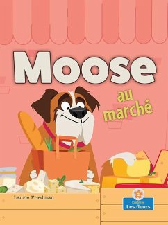 Moose Au Marché (Moose at the Market) - Friedman, Laurie