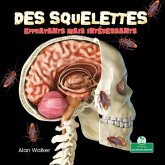 Des Squelettes Effrayants Mais Intéressants (Creepy But Cool Skeletons) Des Squelettes Effrayants Mais Intéressants (Creepy But Cool Skeletons)