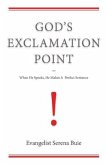 God's Exclamation Point: When He Speaks, He Makes A Perfect Sentence