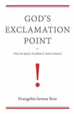God's Exclamation Point: When He Speaks, He Makes A Perfect Sentence - Buie, Serena
