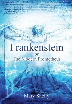 Frankenstein or the Modern Prometheus (Annotated) - Shelly, Mary