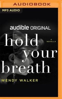 Hold Your Breath: A Novella - Walker, Wendy