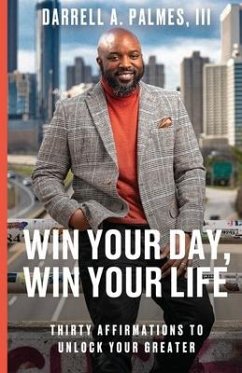Win Your Day, Win Your Life - Palmes, Darrell A.