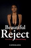 Beautiful Reject: 7 Years of Delusional Dating