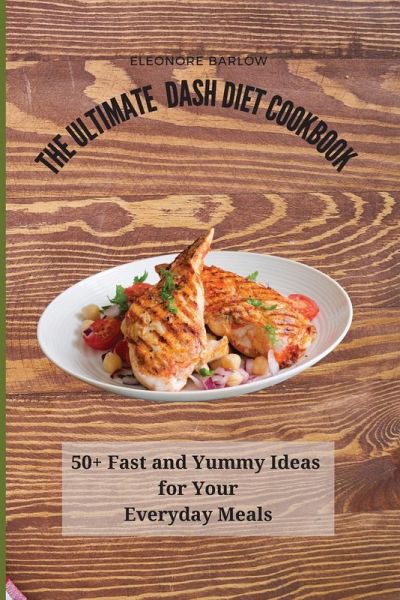 The Ultimate Dash Diet Cookbook The Ultimate Dash Diet Cookbook