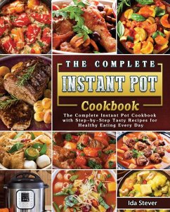 The Complete Instant Pot Cookbook - Stever, Ida