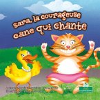 Sara, La Courageuse Cane Qui Chante (Sara, the Brave, Singing Duck)