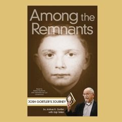 Among the Remnants Lib/E: Josh Gortler's Journey - Gortler, Joshua H.