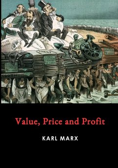 Value, Price and Profit - Marx, Karl