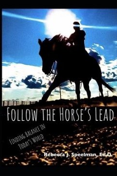 Follow the Horse's Lead - Speelman Ed D, Rebecca J