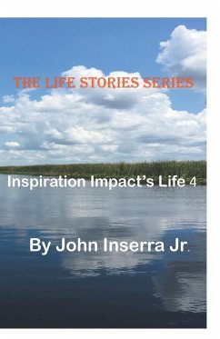 Inspiration Impacts Life 4 - Inserra, John Jr.