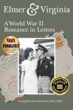 Elmer & Virginia: A World War II Romance in Letters - Odell, John