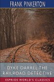 Dyke Darrel the Railroad Detective (Esprios Classics)