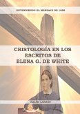 Cristología en los Escritos de Elena G. de White