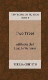 Two Trees - Attitudes that Lead to Wellness