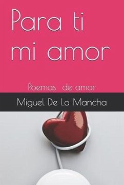 Para ti mi amor - de la Mancha, Miguel