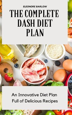 The Complete Dash Diet Plan - Barlow, Eleonore