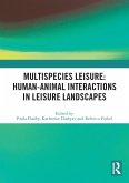 Multispecies Leisure: Human-Animal Interactions in Leisure Landscapes (eBook, PDF)