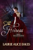 The Heiress (The Glass Goldfinch, #2) (eBook, ePUB)