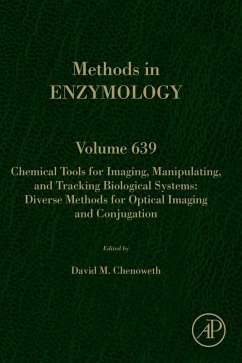 Chemical Tools for Imaging, Manipulating, and Tracking Biological Systems: Diverse Methods for Optical Imaging and Conjugation (eBook, ePUB)