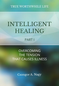 Intelligent Healing (eBook, ePUB) - Nagy, Csongor A.