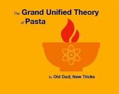 The Grand Unified Theory of Pasta: Meat Free Edition (eBook, ePUB) - Tricks, Old Dad New