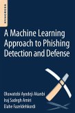 A Machine-Learning Approach to Phishing Detection and Defense (eBook, PDF)