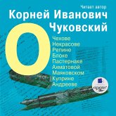 O CHekhove, Nekrasove, Repine, Bloke, Pasternake, Ahmatovoj, Mayakovskom, Kuprine, Andreeve (MP3-Download)