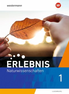 Erlebnis Naturwissenschaften 1. Schulbuch. Ausgabe für Luxemburg