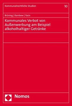 Kommunales Verbot von Außenwerbung am Beispiel alkoholhaltiger Getränke - Brüning, Christoph;Rambow, Christof;Yasin, Asad