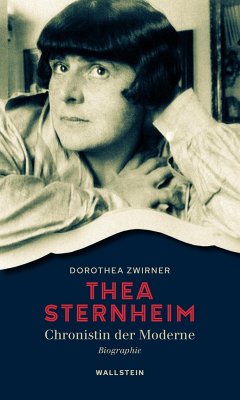 Thea Sternheim - Chronistin der Moderne - Zwirner, Dorothea