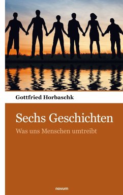 Sechs Geschichten - Horbaschk, Gottfried