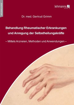 Behandlung Rheumatischer Erkrankungen und Anregung der Selbstheilungskräfte - Grimm, Gertrud